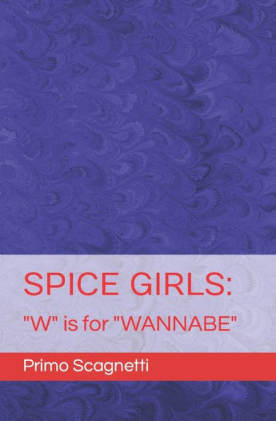 SPICE GIRLS: "W" is for "WANNABE"
