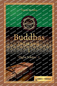 Title: Buddhas Ord på Norsk - 1: Digha Nikaya - 1, Author: Tomás Morales y Durán