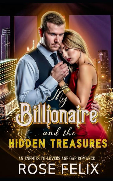 MY BILLIONAIRE AND THE HIDDEN TREASURES: An enemies to lovers age gap romance