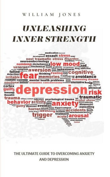 Unleashing Inner Strength: The Ultimate Guide to Overcoming Anxiety and Depression