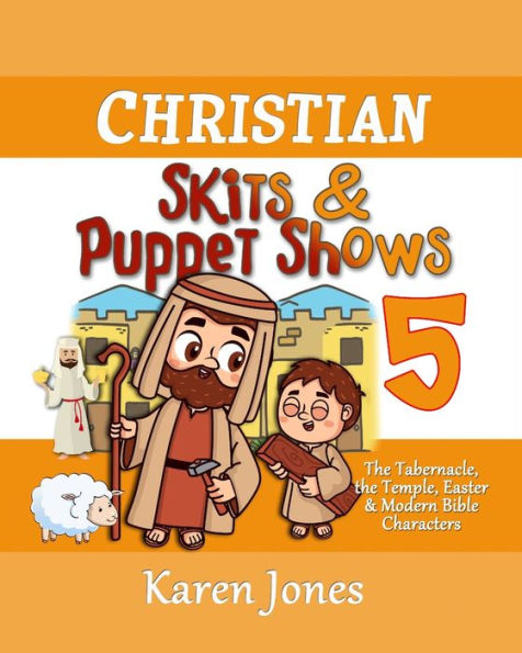 Christian Skits & Puppet Shows 5: The Tabernacle and the Temple