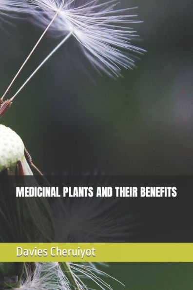 MEDICINAL PLANTS AND THEIR BENEFITS