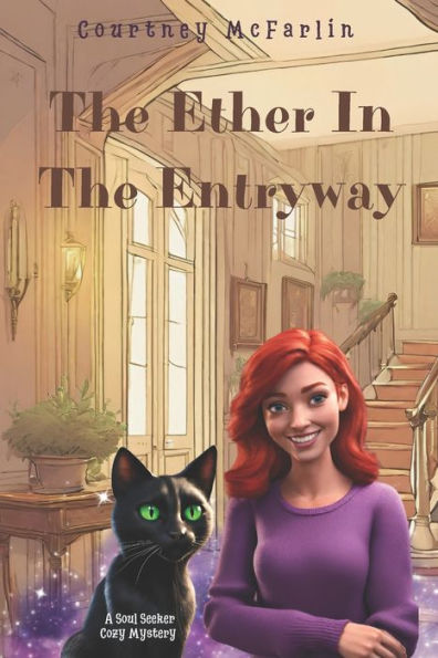 The Ether in the Entryway: A Soul Seeker Cozy Mystery #6