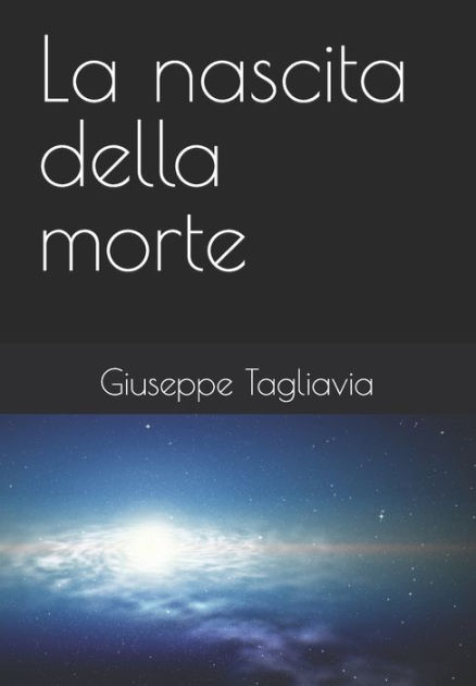 La nascita della morte by Giuseppe Tagliavia, Paperback | Barnes & Noble®