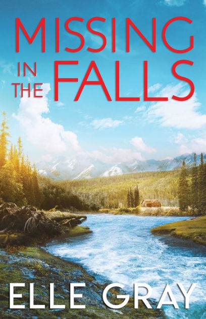 Missing in the Falls by Elle Gray, Paperback | Barnes & Noble®