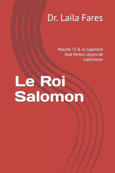 Le Roi Salomon: Psaume 72 & Le Jugement Sept Petites Leçons de Catéchisme