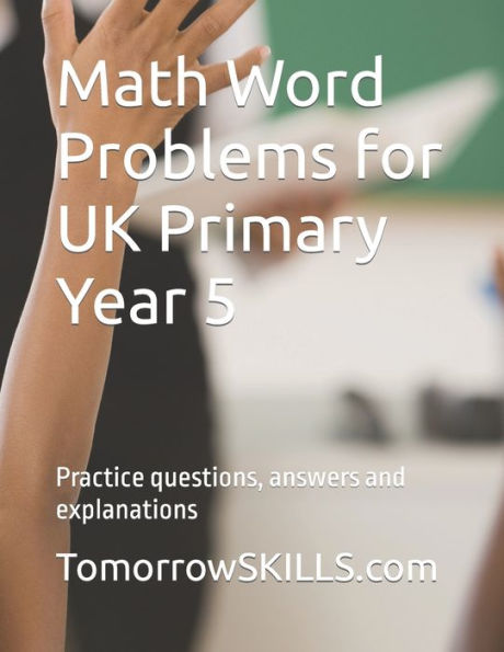 Math Word Problems for UK Primary Year 5: Practice questions, answers and explanations