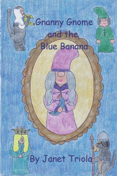 Gnanny Gnome and the Blue Banana