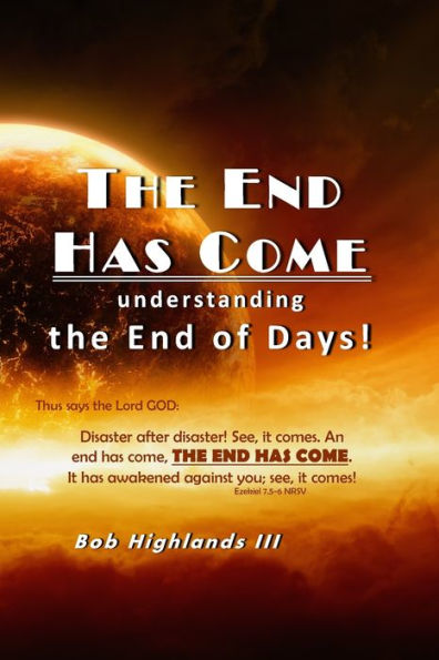 The End Has Come: Understanding the End of Days!