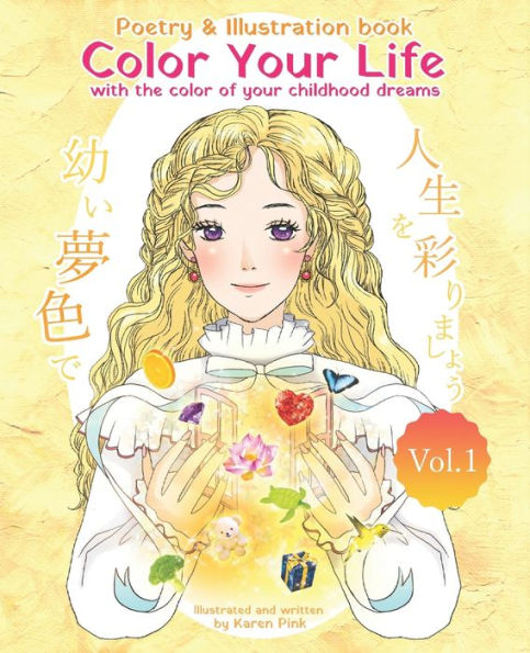 Poetry & Illustration: Color your life with the color of your childhood dreams Vol.1