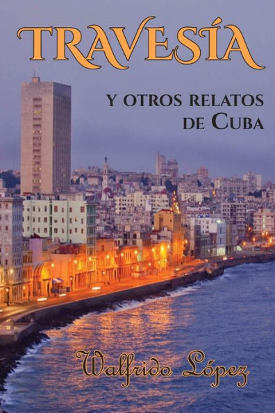 Travesía y otros relatos de Cuba