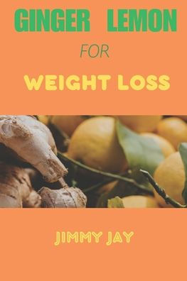 Ginger Lemon For Weight Loss: Boost your health naturally