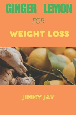 Ginger n lemon for weight outlet loss