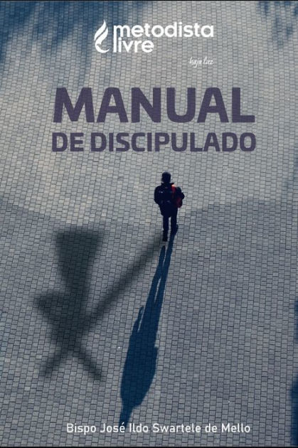 Manual de Discipulado Metodista Livre by José Ildo Swartele de Mello