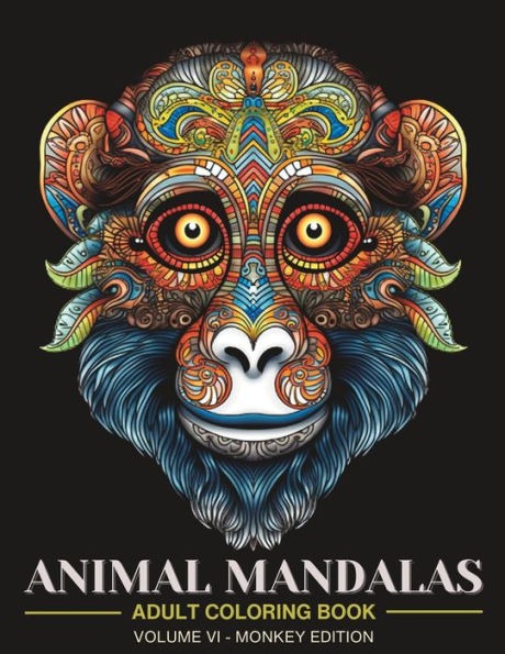 Animal Mandalas: Adult Coloring Book for Stress Relief and Relaxation Vol 6