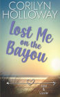 Lost Me on the Bayou: (A Sweet and Clean Small-town Beach Romance)
