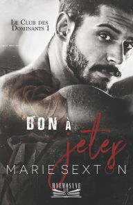 Title: Bon à jeter, Author: Marie Sexton