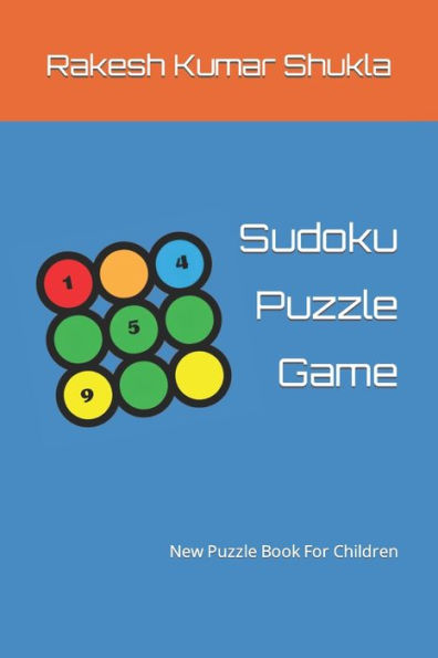 Sudoku Puzzle Game: New Puzzle Book For Children