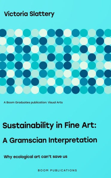 Sustainability in Fine Art: : A Gramscian Interpretation