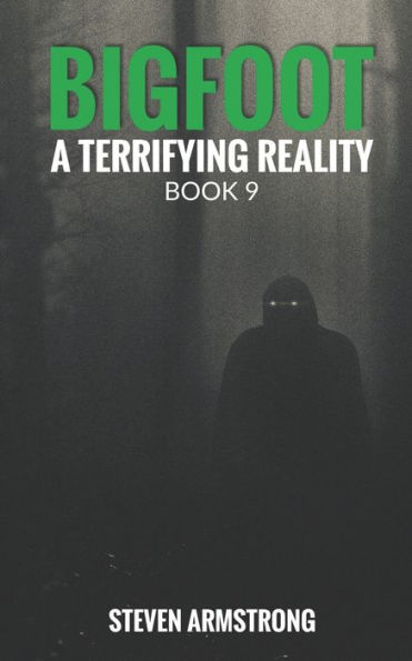 Bigfoot: A Terrifying Reality, Book 9