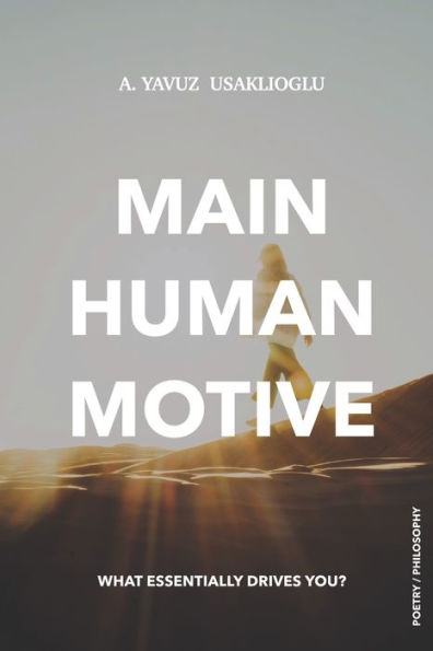 Main Human Motive: What Essentially Drives You?