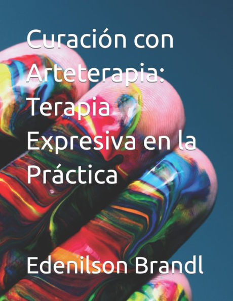 Curación con Arteterapia: Terapia Expresiva en la Práctica