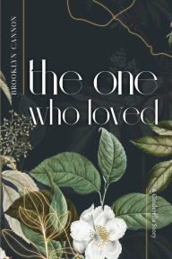 Title: The One Who Loved: A Cinderella Story, Author: Brooklyn Cannon
