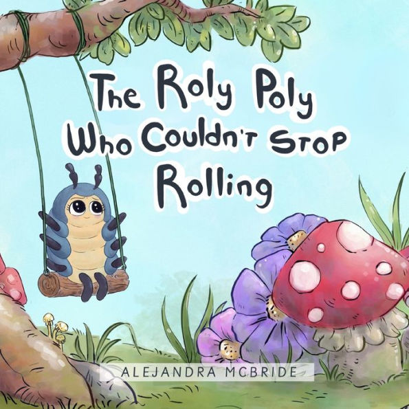 The Roly Poly Who Couldn't Stop Rolling