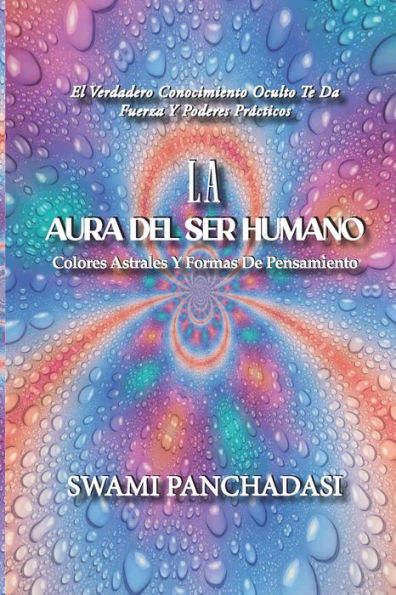 La Aura Del Ser Humano: Colores Astrales y Formas de Pensamiento