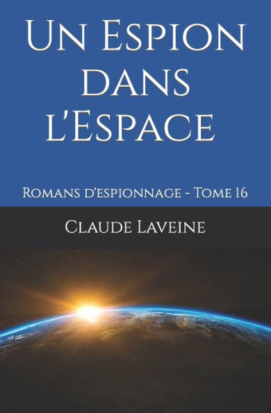 Un Espion dans l'Espace - Mission Lune, En Avant Mars, A Mars Forcï¿½e: Romans d'espionnage - Tome 16