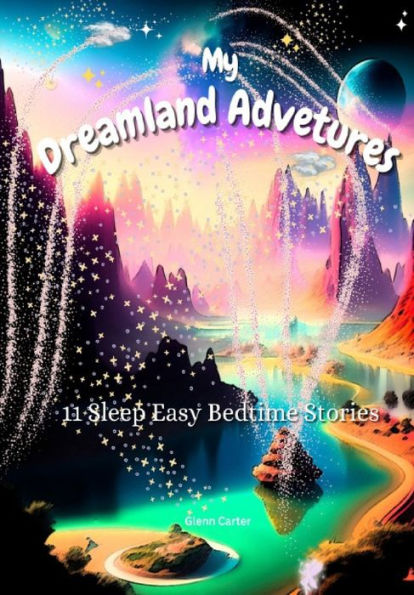 My Dreamland Adventures: 11 Sleep Easy Bedtime Stories