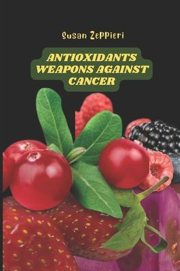 Antioxidants: Weapons Against Cancer