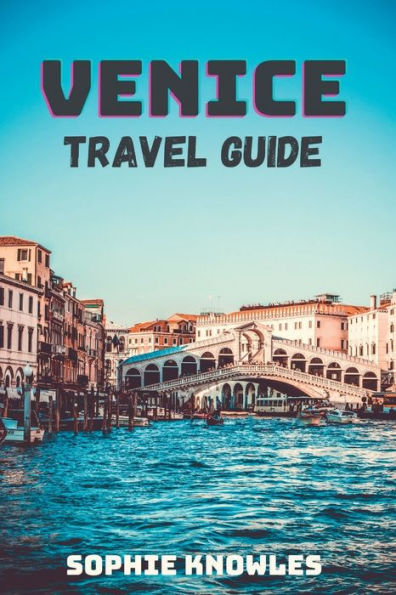Venice travel guide: "A Journey Through Time: Uncovered Venice Hidden Gems and Must-See Attractions"