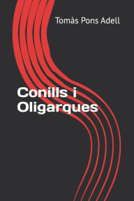 Title: Conills i Oligarques, Author: Tomàs Pons Adell
