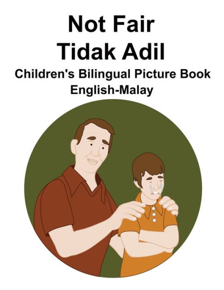 English-Malay Not Fair / Tidak Adil Children's Bilingual Picture Book