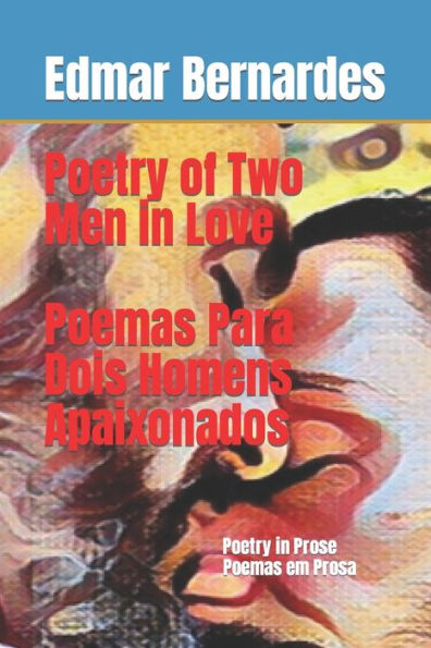 Poetry of Two Men in Love - Poemas Para Dois Homens Apaixonados
