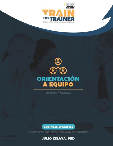 Orientación a equipo: Train the Trainer Training Modules