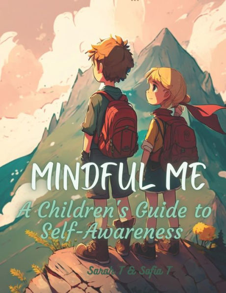 Mindful Me: A Guide to Self-Awareness and Emotional Control for Kids