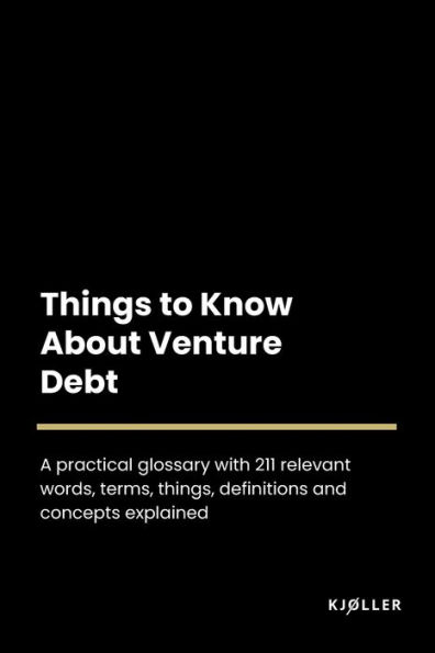 Things to Know about Venture Debt