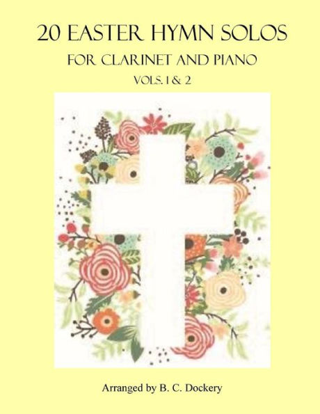 20 Easter Hymn Solos for Clarinet and Piano: Vols. 1 & 2