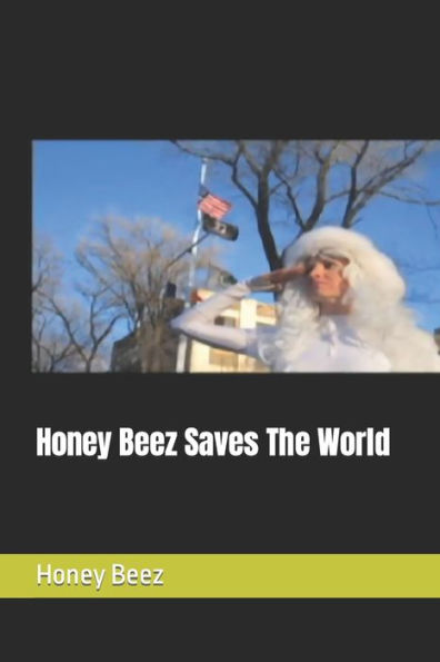 Honey Beez Saves The World