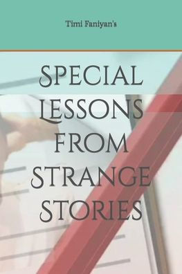 Special Lessons from Strange Stories