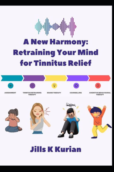 A New Harmony: Retraining Your Mind for Tinnitus Relief