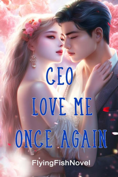 CEO, Love Me Once Again: A Romance Novel