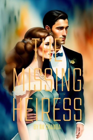 The Missing Heiress: A gripping mystery of greed, power, and betrayal
