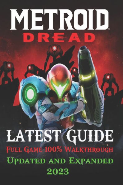 Barnes and Noble Metroid Dread Latest Guide [ Updated and Expanded 2023 ]:  Best Tips and Tricks