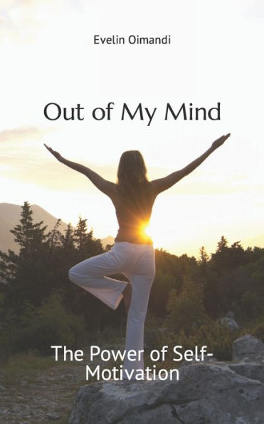 Out of My Mind: The Power of Self-Motivation