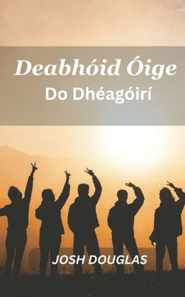 Deabhóid Óige Do Dhéagóirí: Turas Féinfhionnachtana Agus Sliocht Spioradálta Do Dhaoine Fásta Óga