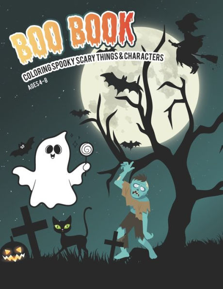 BOO BOOK: Coloring Spooky Scary things and Characters, Ages 4-8