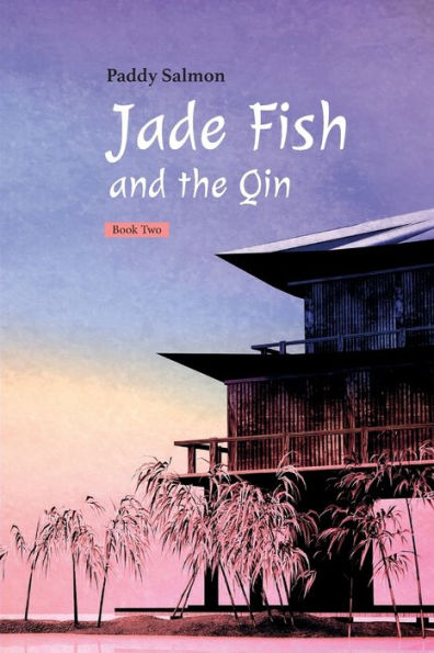 Jade Fish and the Qin: Book Two : 'Ming I' - The Darkening of the Light